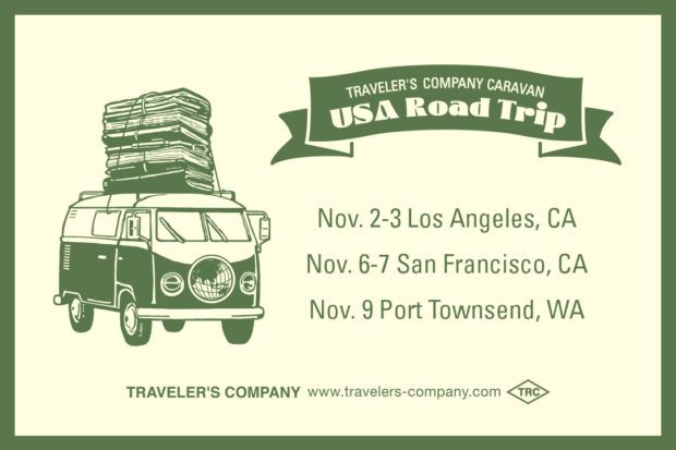 TRAVELER'S COMPANY CARAVAN USA Road Trip. Nov. 2-3 Los Angeles, CA; Nov. 6-7 San Francisco, CA; Nov. 9 Port Townsend, WA.